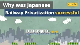 Success story of Japanese Railway Privatization
