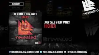 Joey Dale & Olly James - Higher [OUT NOW!]