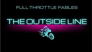 «Full Throttle Fables» — EP#1 — подкаст The Outside Line