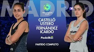 Partido Completo: Jessica Castello & Andrea Ustero vs Claudia Fern&aacute;ndez & Tamara Icardo| Hexagon Cup