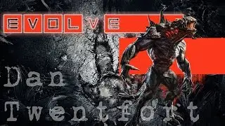 Очередная серия страданий и нытья [Evolve] #63