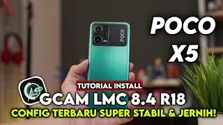 TERBARU ‼️ TUTORIAL CARA PASANG GCAM LMC 8.4 DAN CONFIG UNTUK POCO X5 | Google Camera Poco x5