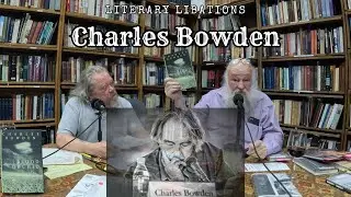 Literary Libations - Charles Bowden