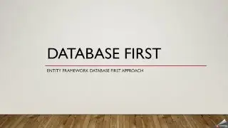 Part 2.0 - Database first approach in Entity Framework