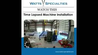 Time Lapsed Installation of a Watts-Specialties CNC Pipe Cutting Machine with Machine Bed