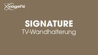 Hochwertige Design TV-Halterungen f&uuml;r gro&szlig;e TVs | SIGNATURE | TVM 7675 & TVM 7655 | Vogel's