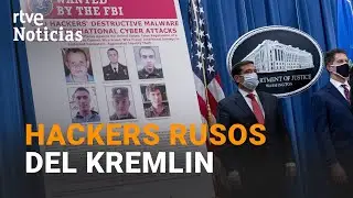 CIBERATAQUES a escala mundial que achacan a HACKERS de la INTELIGENCIA del KREMLIN | RTVE