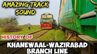 Branch Line Special: History of Khanewal-Wazirabad Railway Line - Relaxing Track Sound