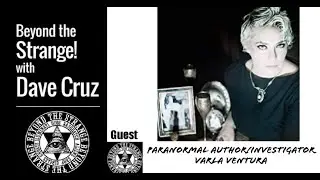 Paranormal Author/Investigator:Varla Ventura 10/14/21 @7pmPT