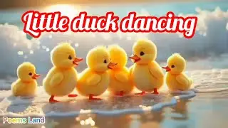 Little duck dancing 🎶#kidschannel #poem #poemsland