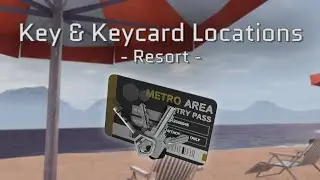 Key & Keycard Spawns - Resort