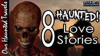 8 Haunted Love Stories - Our Haunted Travels