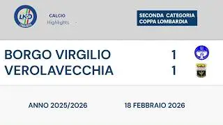 HIGHLIGHTS BORGO VIRGILIO 1-1 VEROLAVECCHIA 18 FEBBRAIO 2026