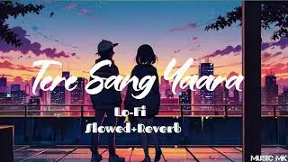 #video #Tera Sang Yaara [Lo-Fi | Slowed+Reverb] (MUSIC MK) Lo-Fi Song #lofihindi #hindisong  