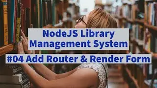 Система управления библиотеками NodeJS &mdash; #04 Добавить форму книги и создать Express Router