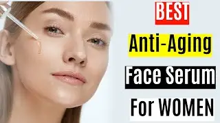 Top 5 BEST Anti-Aging Face Serum For WOMEN'S 2025 | Reduce Wrinkles, Fine Lines & Get Glowing Skin!