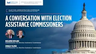 A Conversation with Election Assistance Commissioners