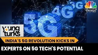 India's 5G Revolution Kicks In: Industry Experts Speak On 5G Tech's Potential & More  | Young Turks