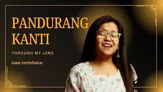 Pandurang Kanti Full Song | Saee Tembhekar | पांडुरंग कांती