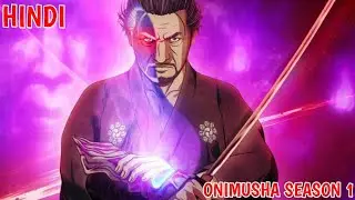 ONIMUSHA SEASON 1 EXPLAIN IN HINDI || FULL MOVIE IN HINDI || ANIMIX OP ||