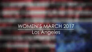 Women's March - Los Angeles #WhyIMarch