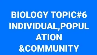 Individual, population and community level (levels of biological organization part 3)