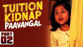 Tuition Kidnap Paavangal Part 2 | Wirally Tamil Clips #wirallytamil