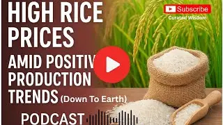 High Rice prices | Audio from Down To Earth (01-15 April 2025)