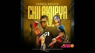Copala Palace _Chilakupya [ Audio]