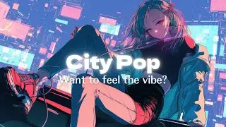 【City pop】Retro & Chill Japanese Night music | 80s & 90s Vibes