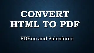 Convert HTML to PDF - Salesforce and PDF.co
