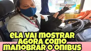 ELA VAI MOSTRAR AGORA COMO MANOBRAR O ÔNIBUS