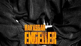 Kavassah - Engeller (Official Audio)