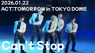 2026.01.22 ACT:TOMORROW in JAPAN TOKYO DOME｜Can't Stop｜범규cam