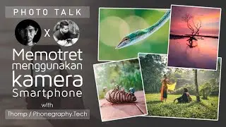 🔴 Memotret menggunakan Smartphone with Thomp/Phonegraphy.Tech | LIVE