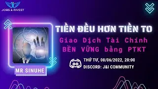 Tiền Đều Hơn Tiền To - Giao Dịch T&agrave;i Ch&iacute;nh Bền Vững bằng PTKT | J&I Community