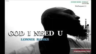 GOD I NEED U    LONNIE BANKS