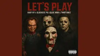Let's Play (feat. MDB Qloc, Two Tymez & Bvldbaby $ny)