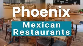 Top 10 Best Mexican Restaurants to Visit in Phoenix, Arizona | USA - English