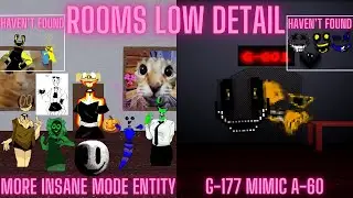 Rooms low detail more insane mode entity & g-177 mimic a-60