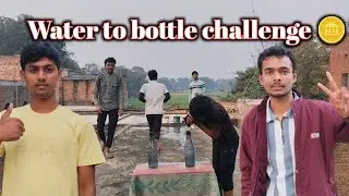 Water to bottle challenge Trending challenge video Challenge video 