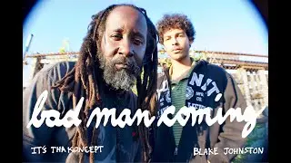 Bad Man Coming feat It's Tha Koncept Video