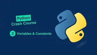 Python Crash Course #3: Variables and Constants - Beginner to Advanced Explained 🚀