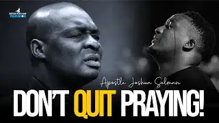 Don’t Give Up on Prayer! This Revelation Will Save You in 2026 | Apostle Joshua Selman