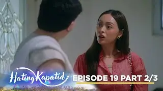 Hating Kapatid: The fake daughter is a social climber! (Episode 19 - Part 2/3)