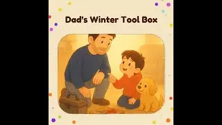🔧 Dad&rsquo;s Winter Tool Box | A Heartwarming Winter Story for Kids