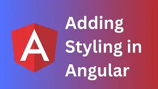 5. Adding Styling in Angular | Angular Tutorial for Beginners