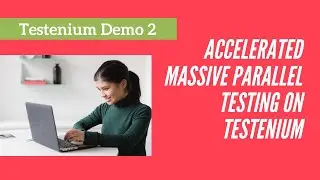 Accelerated Massive Parallel Testing on Testenium | Demo 2 | Testenium