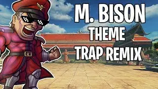 Street Fighter M Bison Theme Trap Remix