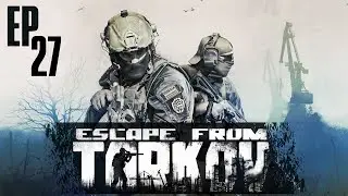 Escape from Tarkov (PvE) - EP 027